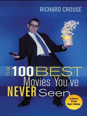 cover image of The 100 Best Movies You've Never Seen